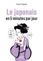 Petit Livre de - le japonais en 5 minutes par jour
