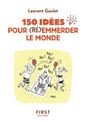 Petit Livre de - 150 idées pour (ré)emmerder le monde