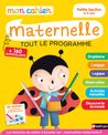 Mon cahier maternelle - Tout le programme - Petite section 3-4 ans