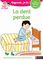 La dent perdue - Niveau 3 - Regarde, je lis !