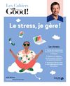 Les cahiers Dr Good : le stress je gère