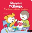 5 Histoires De T'Choupi - Tome 2 : A la découverte des émotions