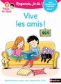 Regarde je lis ! Vive les amis ! - Une histoire à lire tout seul