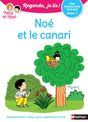 Regarde, je lis ! Noé et le canari - Niveau 1 - Une histoire à lire tout seul