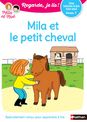 Regarde, je lis ! Mila et le petit cheval - Niveau 1 - Une histoire à lire tout seul