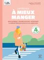 J'apprends à mieux manger. La méthode fiable pour préserver son capital santé - par Houlbert Angélique