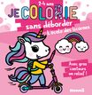 Je Colorie sans Déborder 2-4 Ans - L'Ecole des Licornes T66