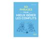 Le Petit livre - 50 phrases pour mieux gérer les conflits - par Noyé Didier
