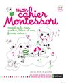 Mon cahier Montessori - 3/6 ans