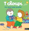 T'Choupi ne veut pas prêter