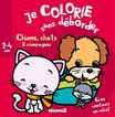 Je colorie sans déborder : Chiens, Chats & Compagnie (2-4 Ans)