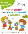 Bravo les maternelles - Mon cahier avec plein d'activités de maths - 3 à 6 ans