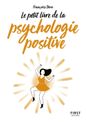 Le petit livre de - La psychologie positive