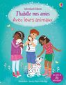 J'habille mes amies Avec leurs animaux - Dès 5 ans