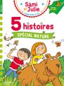 5 histoires Spécial nature - J'apprends à lire avec Sami et Julie - CP/CE1 - livre d'images