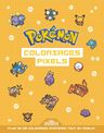 Pokémon Coloriages pixels Cahier avec plus de 60 coloriages pixels Dès 5 ans