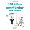 9782754073806-Petit Livre de - 150 idées pour emmerder son patron-P_400007120_1-0
