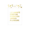 3700572722047-Kiub - Affiche métallisée A3 - La liberté c'est de n'arriver jamais à l'heure - 24 x 3-P_405112684_1-0