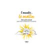 9782412066829-5 minutes... le matin - Mon petit journal pour bien commencer la journée-P_405116330_2-1