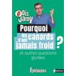 9782092496756-Dis Jamy - Pourquoi les canards n'ont jamais froid ? Et autres questions givrées-P_405116333_1-0