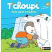 9782092574225-T'Choupi fait une cabane-P_405119405_1-0