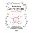 9782412061374-Favoriser votre fertilité au naturel - Optimisez vos chances de concevoir un enfant avec la naturopathie et la sophrologie - par Liva--0