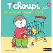 9782092570753-T'Choupi se perd au supermarché-P_79420265_1-0