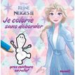 Disney La Reine des Neiges 2 - Je colorie sans déborder (Elsa et Olaf)