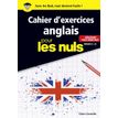 Le Cahier d'exercices anglais pour les nuls - Débutant/Faux débutant Niveaux A1 - A2