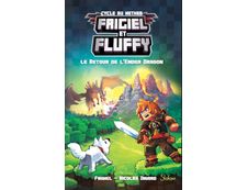 Frigiel et Fluffy - tome 1 - Le retour de l'Ender dragon