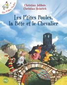 Les P'tites Poules, la Bête et le Chevalier - tome 6