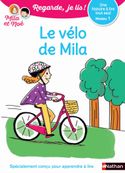 Le vélo de Mila - Niveau 1 regarde, je lis ! une histoire à lire tout seul