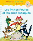 Cocorico Je sais lire ! 1ères lectures : les P'tites Poules & les amis masqués