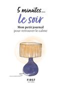5 minutes... le soir - Mon petit journal pour retrouver le calme