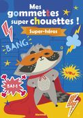 Mes Gommettes Super Chouettes ! Super-Heros