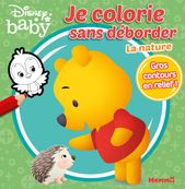 Disney Baby - Je Colorie sans déborder - La Nature - Gros Contours en Relief !