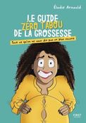 Le Guide zéro tabou de la grossesse - par Arnould Elodie