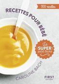 Le Super Petit Livre - Recettes pour bébé