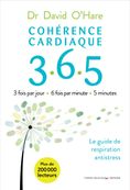 Cohérence cardiaque 3.6.5. 3 fois par jour 6 fois par minute 5 minutes - par O'Hare David