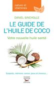 Le guide de l'huile de coco. Votre nouvelle huile santé - par Sincholle Daniel