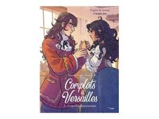 Tome 3 - L'Aiguille Empoisonée - Complots à Versailles - bande dessinée