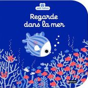 Regarde dans la mer - livre d'images - dès 6 mois