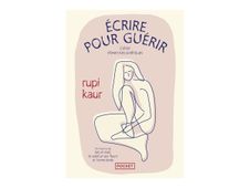 Écrire pour guérir - Cahier d'exercices poétiques