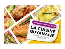 Mon cours particulier de la cuisine guyanaise - par Gilles Nourault