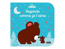 Regarde comme je t'aime - dès 6 mois