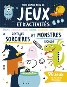 Mon grand bloc de jeux et d'activités - Gentilles sorcière et monstres rigolos