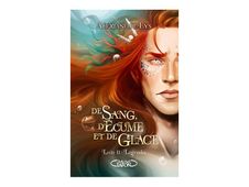 De sang, d'écume et de glace - Tome 2 - De sang, d'écume et de glace - Alexiane de Lys