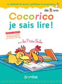 Cocorico je sais lire ! avec les p'tites poules - méthode de lecture syllabique et progressive dès 5 ans