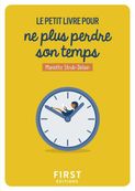 Le Petit Livre pour ne plus perdre son temps