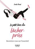 Le petit livre du lâcher-prise - recentrez-vous sur l'essentiel